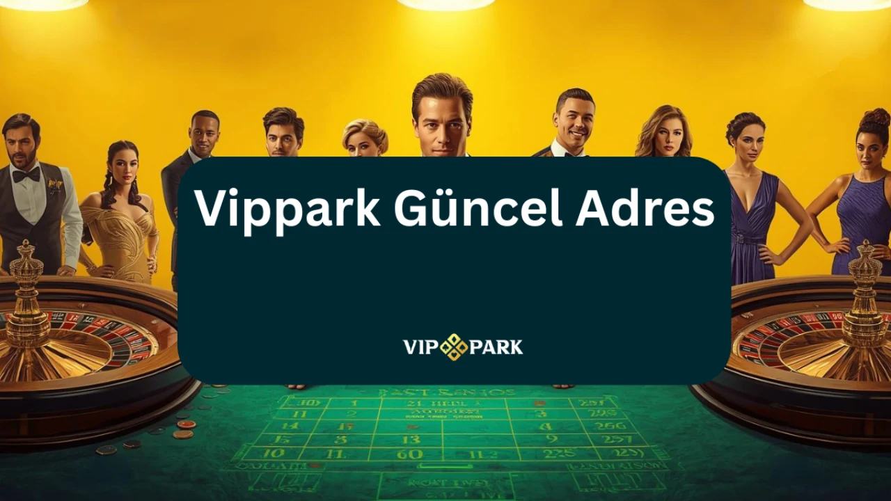 Vippark casino salonu ve canlı masalar
